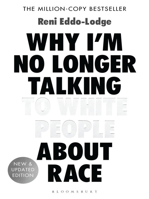Title details for Why I'm No Longer Talking to White People About Race by Reni Eddo-Lodge - Available